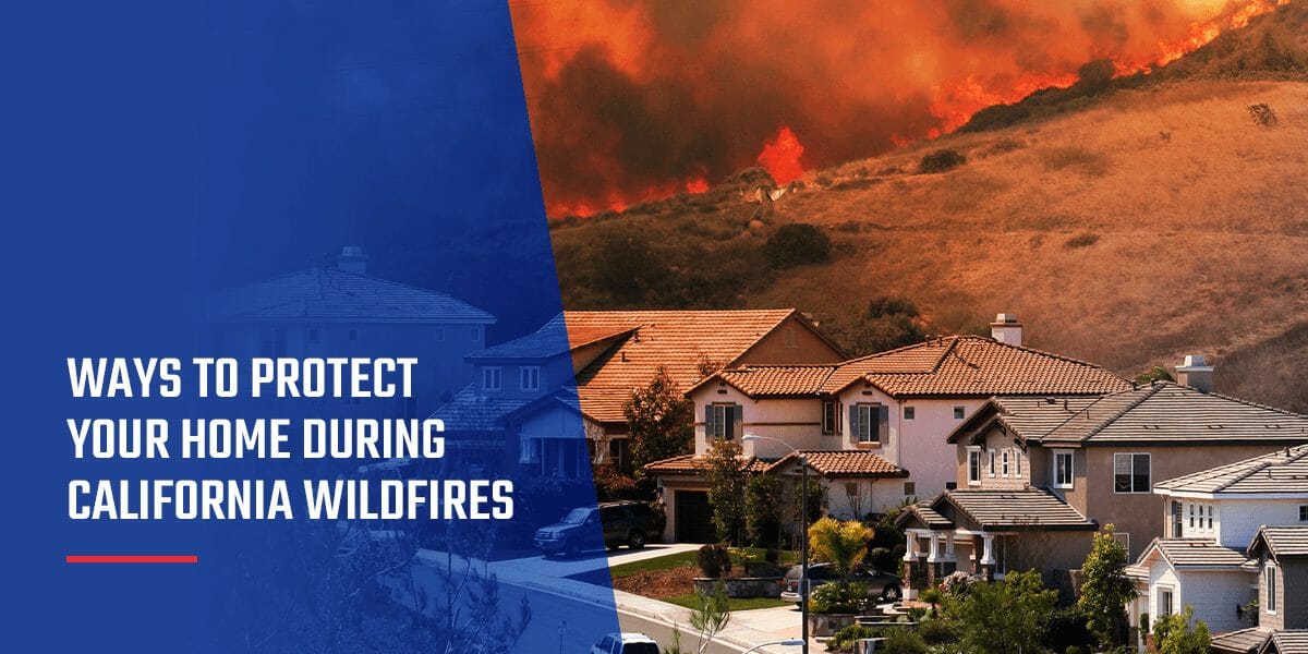 Ways to Protect Your Home During California Wildfires